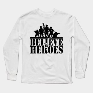 'Believe In Heroes' Military Public Service Shirt Long Sleeve T-Shirt